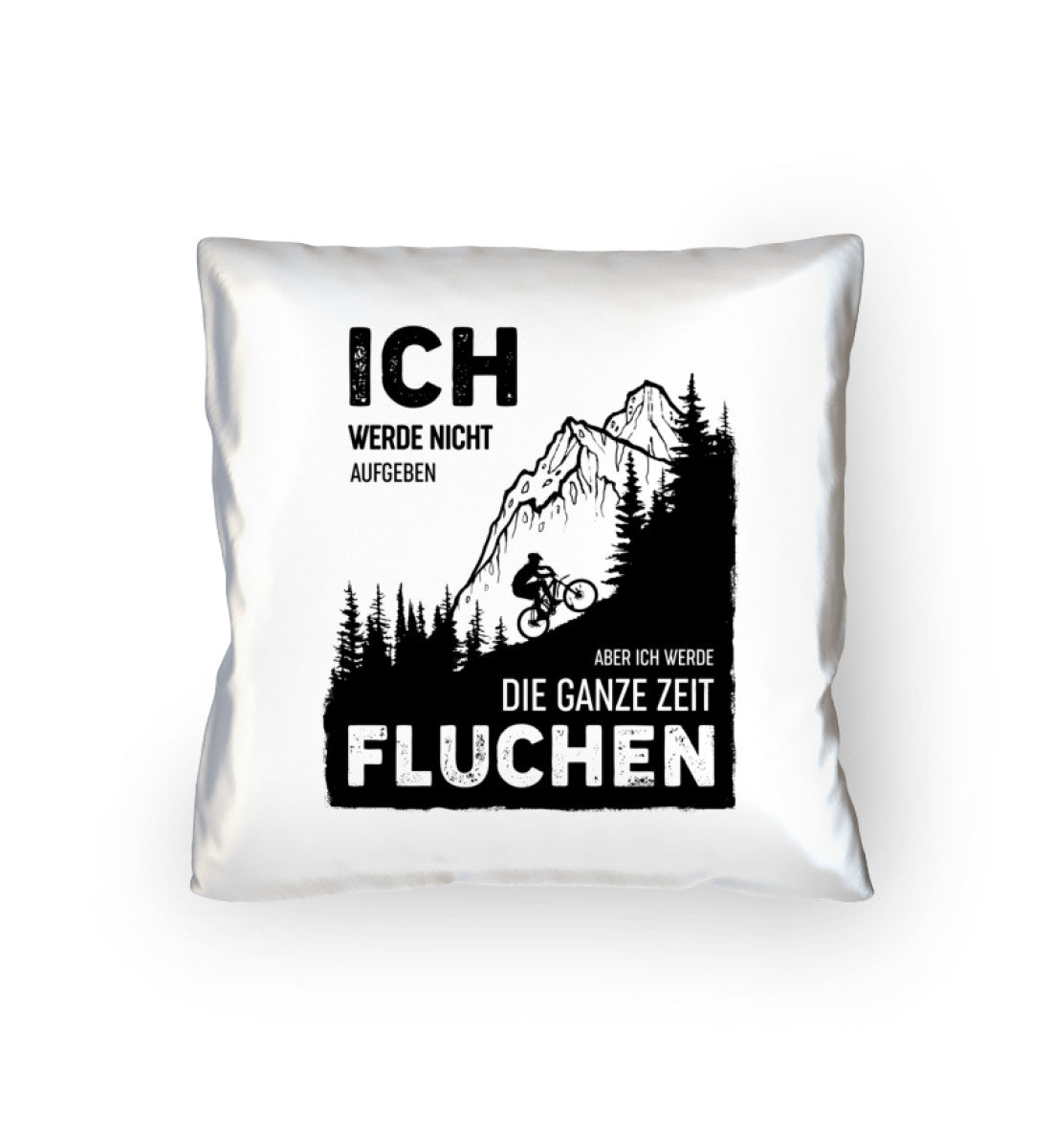 Ich werde nicht aufgeben - Kissen (40x40cm) berge mountainbike wandern Default Title