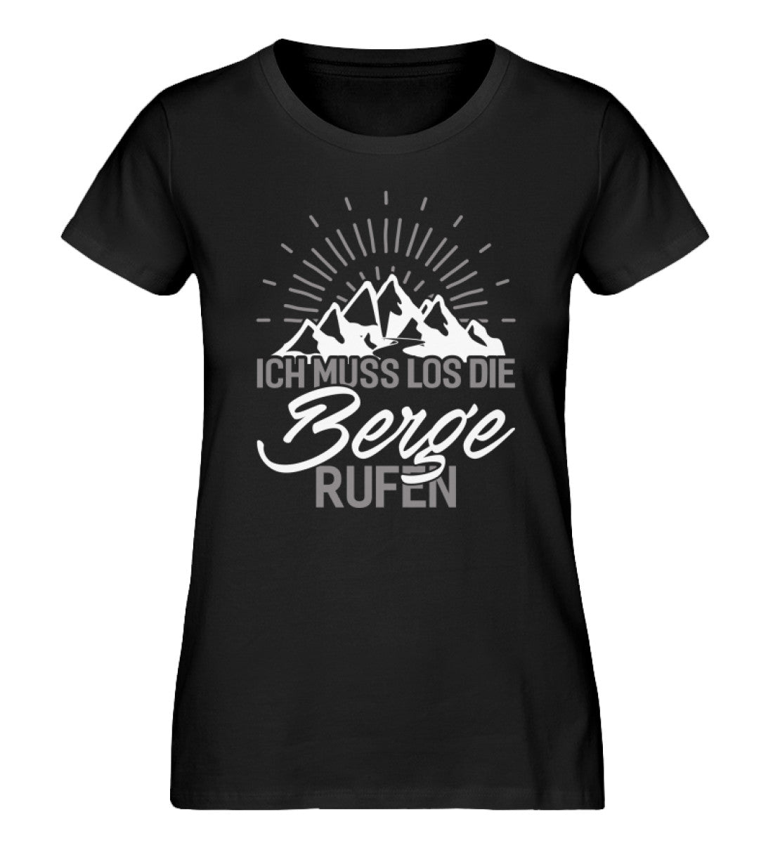 Ich muss los die Berge rufen - Damen Organic T-Shirt berge wandern Schwarz