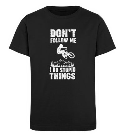 Don't follow me i do stupid things - Kinder Premium Organic T-Shirt mountainbike Schwarz