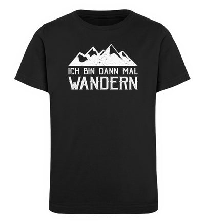 Ich bin dann mal wandern - Kinder Premium Organic T-Shirt wandern Schwarz