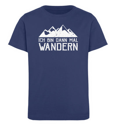 Ich bin dann mal wandern - Kinder Premium Organic T-Shirt wandern Navyblau