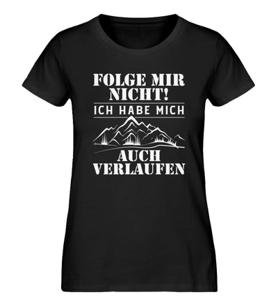 Folge mir nicht - Damen Premium Organic T-Shirt wandern Schwarz