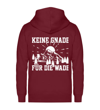 Keine Gnade für die Wade - Unisex Premium Organic Sweatjacke wandern Weinrot