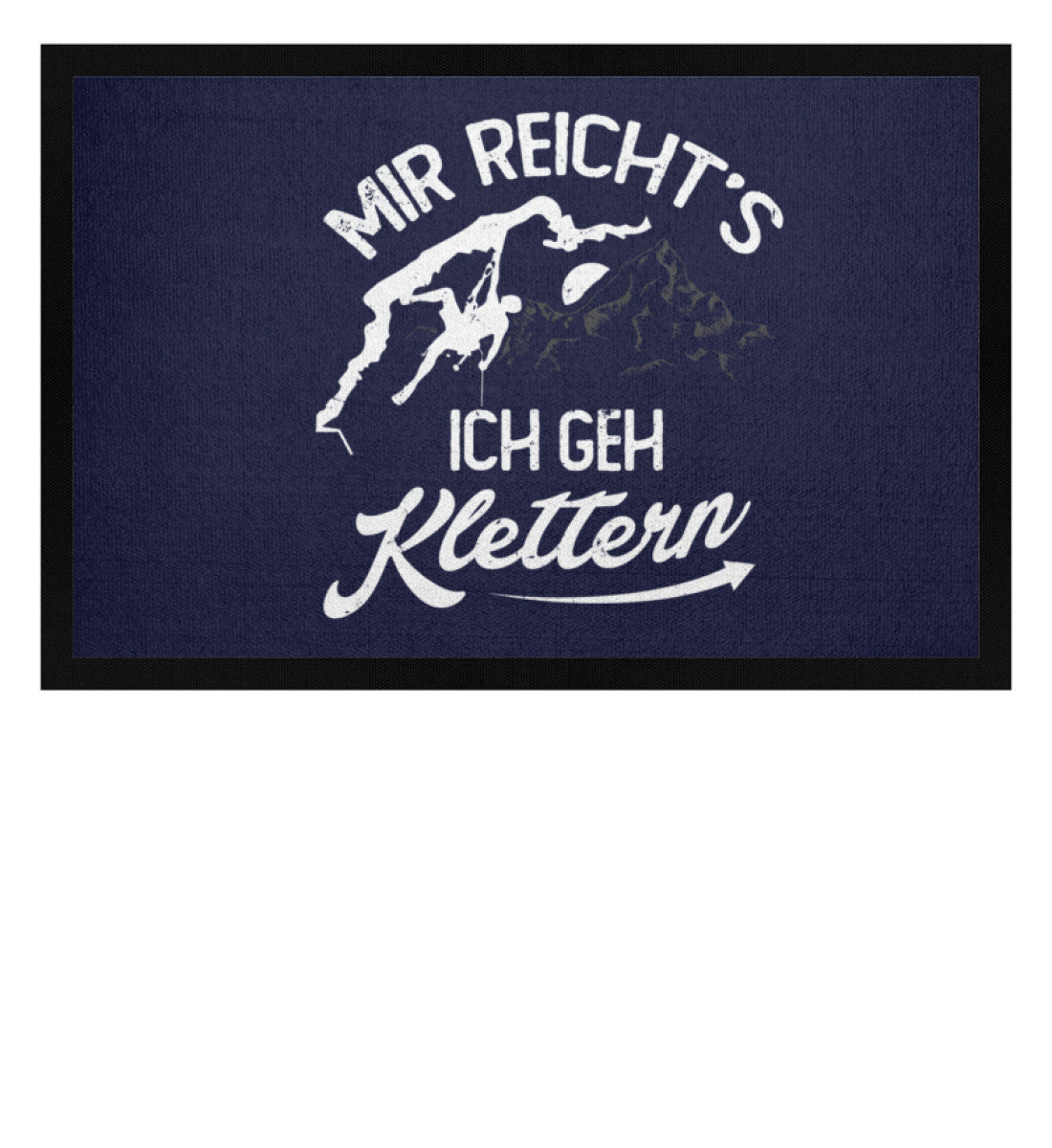 Mir reichts, ich geh Klettern - Fußmatte mit Gummirand klettern Navy