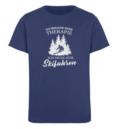 Ich brauche keine Therapie - Kinder Premium Organic T-Shirt ski Navyblau