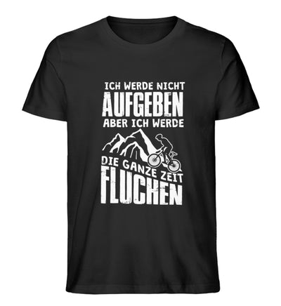 Nicht aufgeben aber fluchen - Herren Premium Organic T-Shirt mountainbike Schwarz