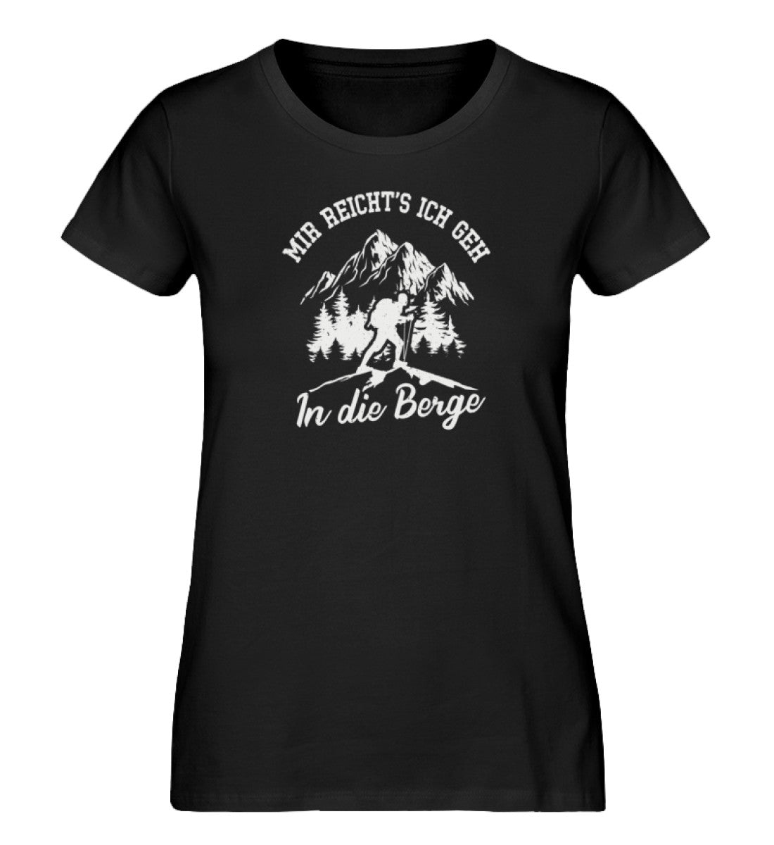 Mir reichts ich geh in die Berge - Damen Organic T-Shirt' berge wandern Schwarz