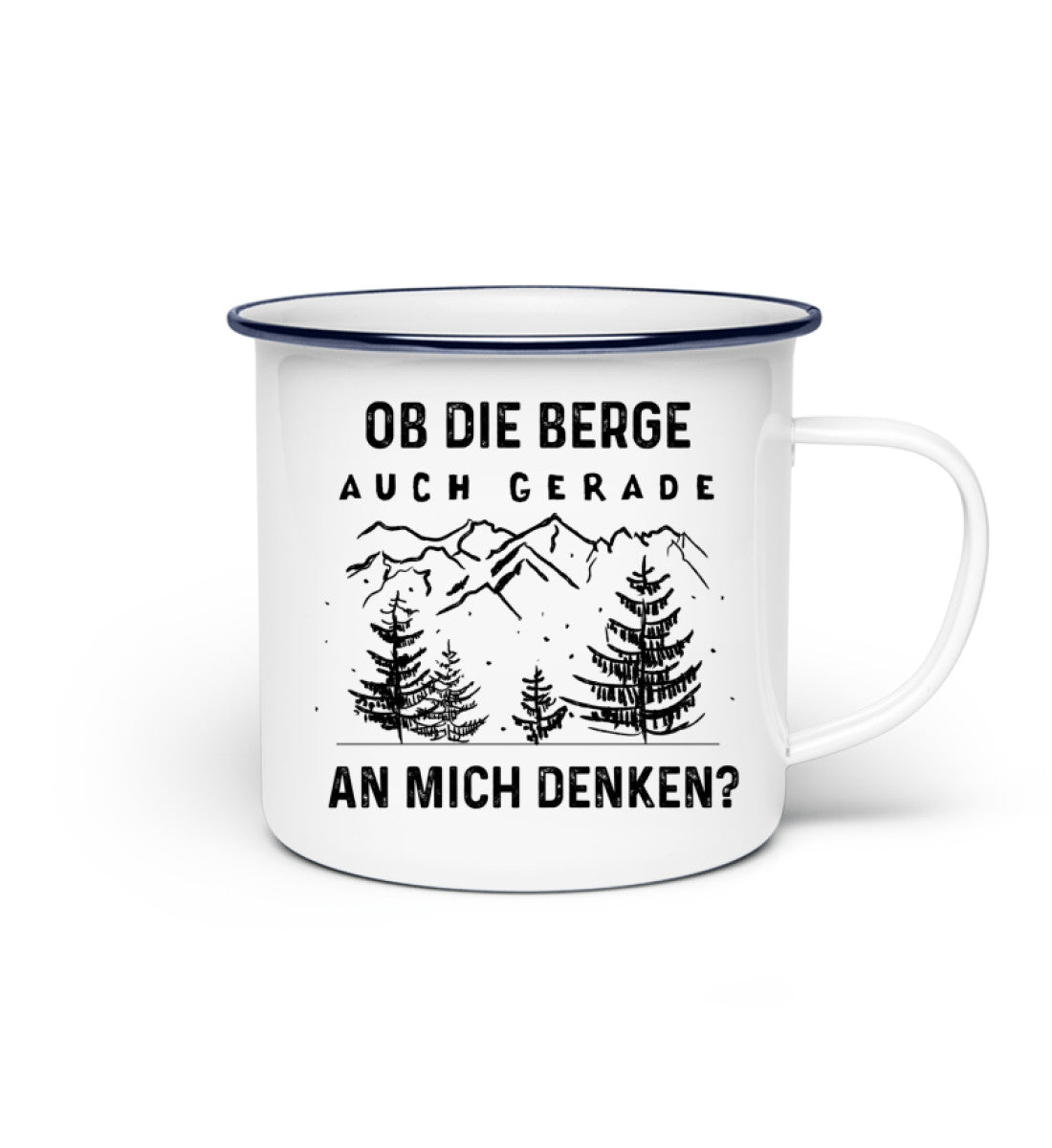 Ob die Berge auch gerade an mich denken - Emaille Tasse berge