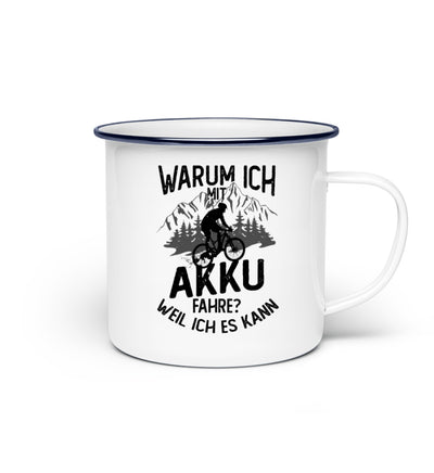 Warum ich mit Akku fahre? Weil ich kann - Emaille Tasse e-bike