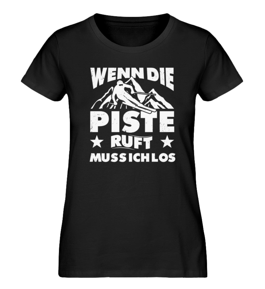 Wenn die Piste ruft muss ich los - Damen Premium Organic T-Shirt Schwarz