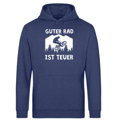 Guter Rad ist teuer. - Unisex Organic Hoodie fahrrad mountainbike Navyblau