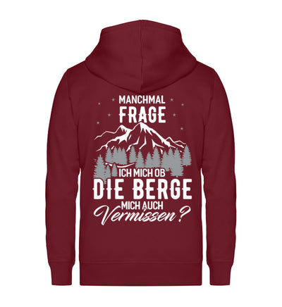 Ob die Berge mich auch vermissen - Unisex Premium Organic Sweatjacke berge wandern Weinrot