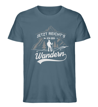 Jetzt reichts ich geh Wandern - Herren Premium Organic T-Shirt wandern Stargazer