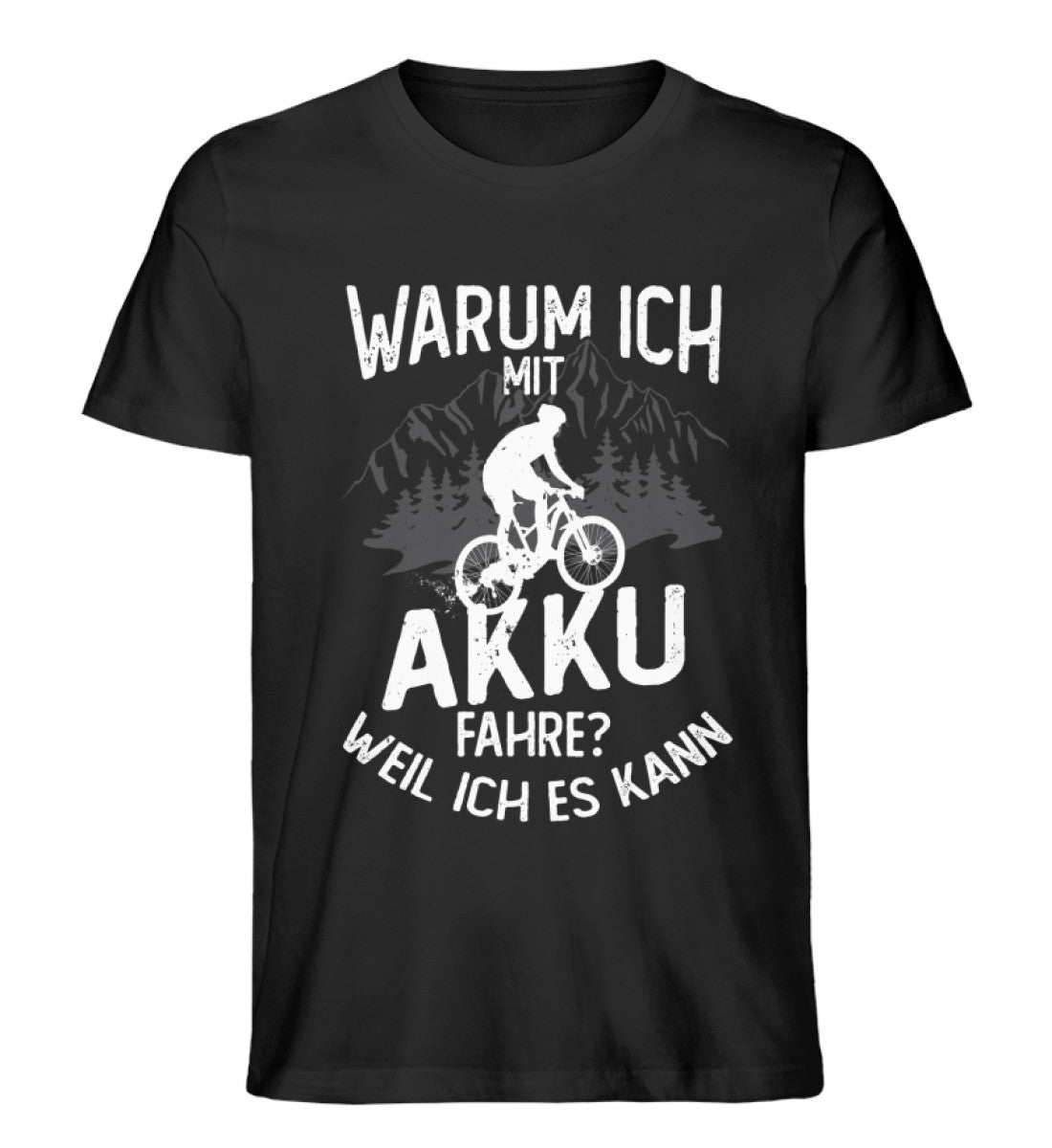 Warum ich mit Akku fahre? Weil ich kann - Herren Organic T-Shirt e-bike Schwarz