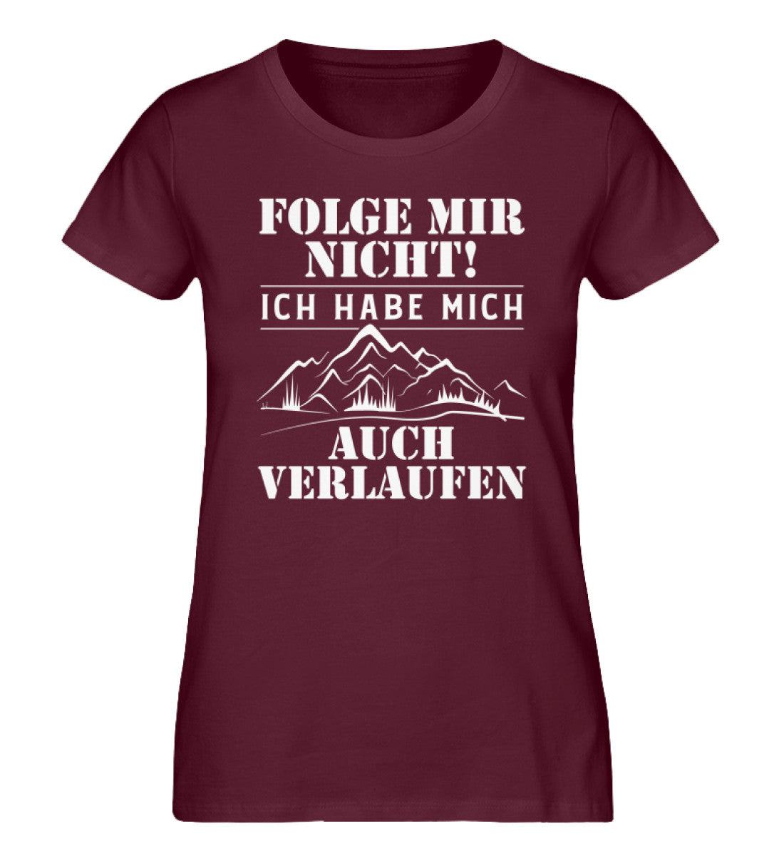 Folge mir nicht - Damen Organic T-Shirt' wandern Weinrot