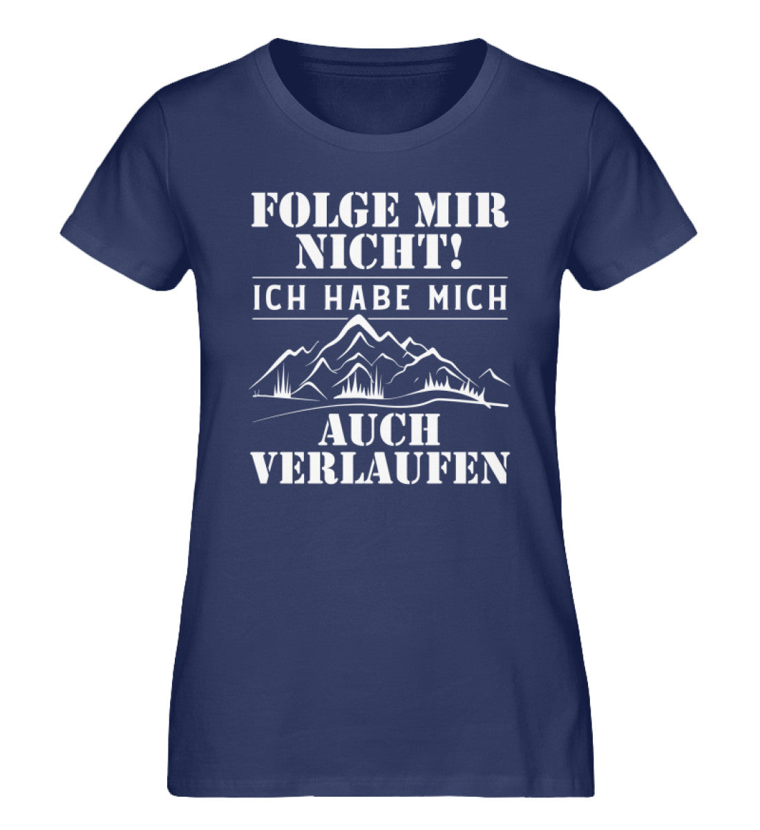 Folge mir nicht - Damen Organic T-Shirt' wandern Navyblau