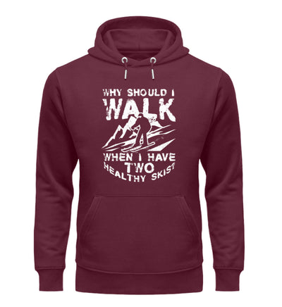 Why walk - when having two healthy skis- Unisex Premium Organic Hoodie Weinrot