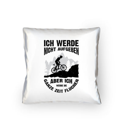 Nicht aufgeben, aber fluchen - Mountainbike - Kissen (40x40cm) mountainbike Default Title