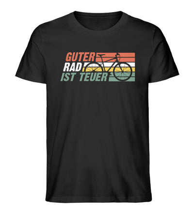 Guter Rad ist teuer - Herren Premium Organic T-Shirt fahrrad mountainbike Schwarz