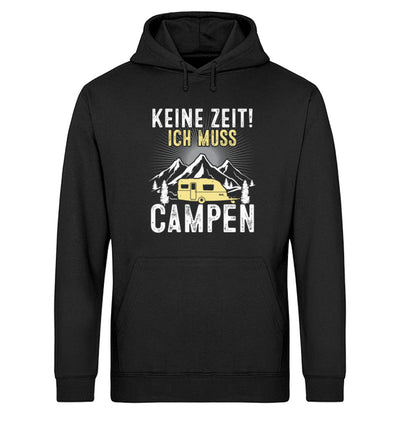 Keine Zeit ich muss Campen - Unisex Organic Hoodie camping Schwarz