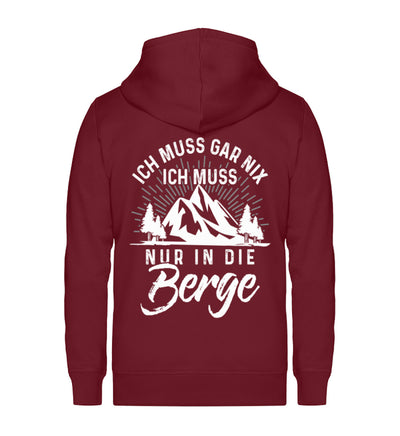 Ich muss nur in die Berge - Unisex Premium Organic Sweatjacke berge wandern Weinrot