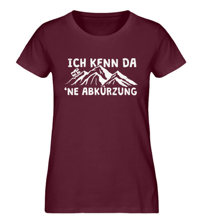 Ich kenn da ne Abkürzung-Wohnmobil- Damen Organic T-Shirt camping Weinrot