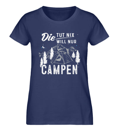 Die will nur campen - Damen Organic T-Shirt camping Navyblau