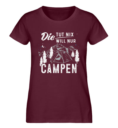 Die will nur campen - Damen Organic T-Shirt camping Weinrot