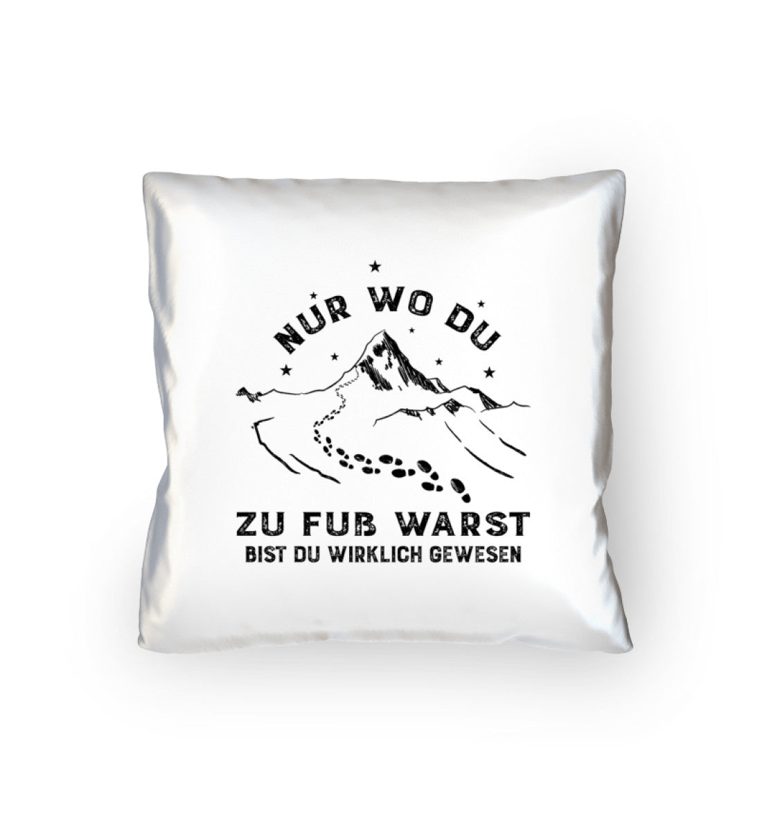 Nur wo du zu fuß warst - Kissen (40x40cm) berge mountainbike wandern Default Title