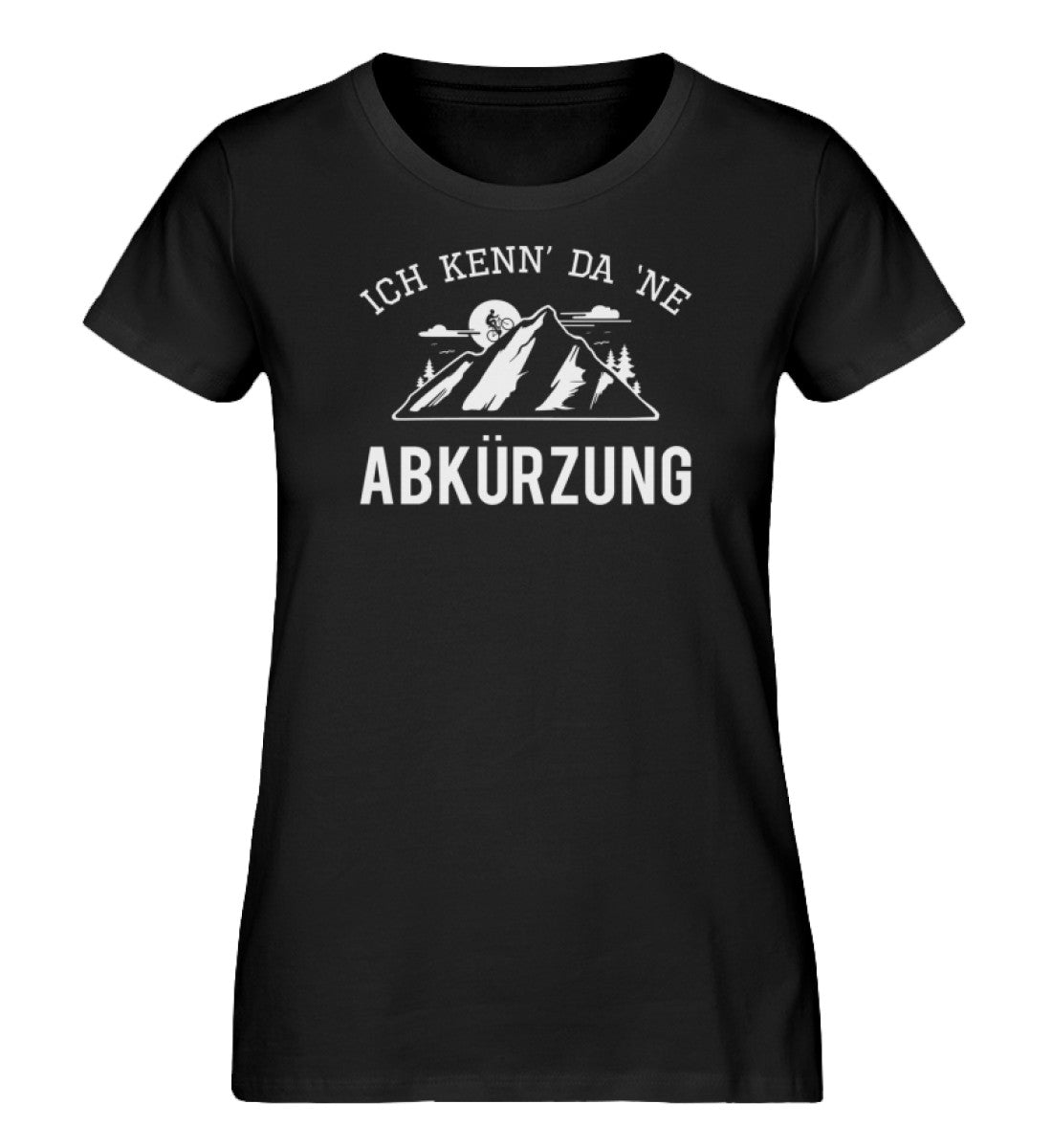 Ich kenn da ne Abkürzung - Damen Organic T-Shirt mountainbike Schwarz