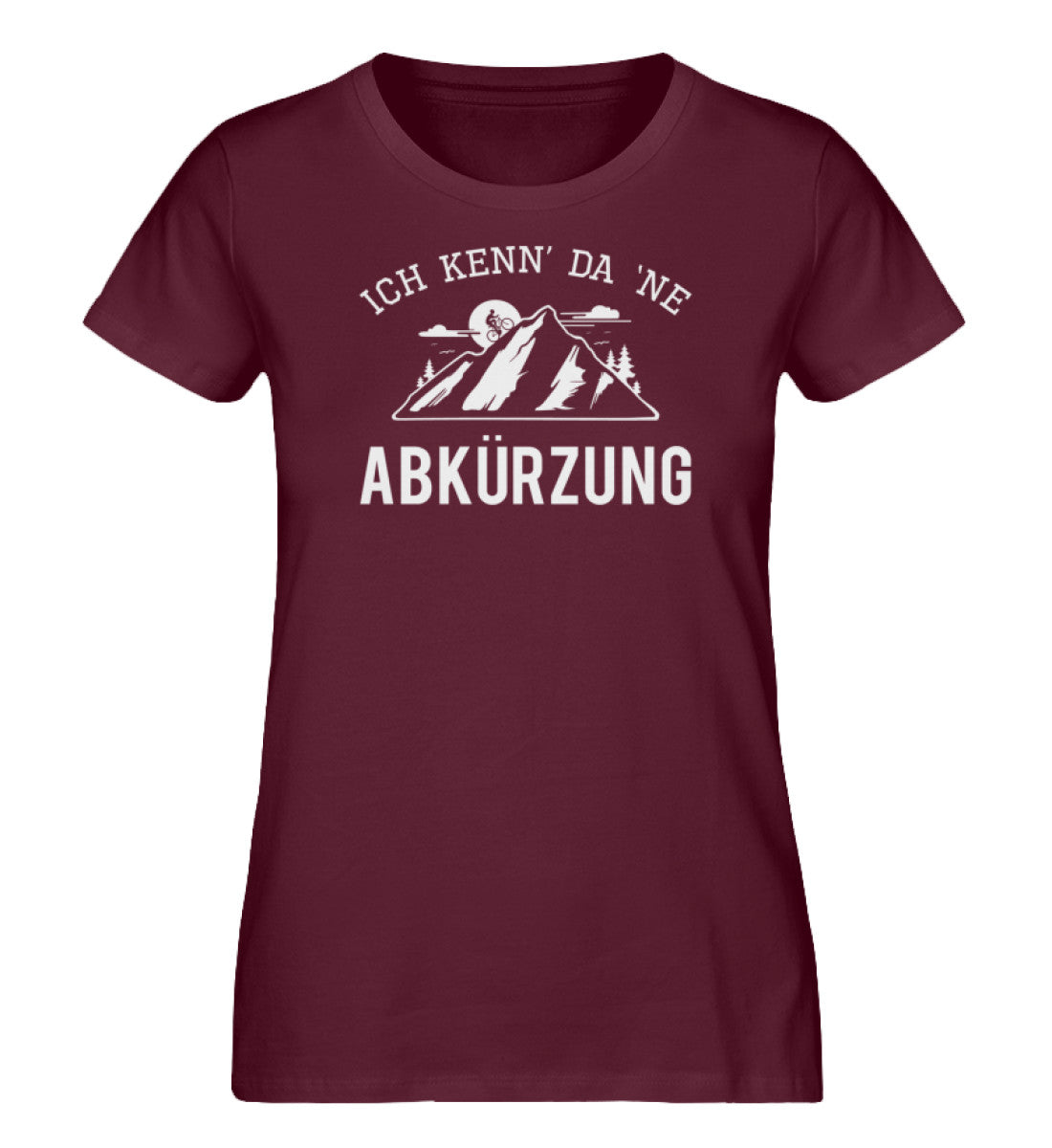 Ich kenn da ne Abkürzung - Damen Organic T-Shirt mountainbike Weinrot