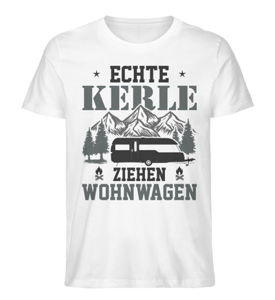 Echte Kerle ziehen Wohnwagen - Herren Organic T-Shirt' camping Weiß