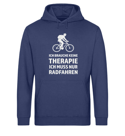 Therapie? Ich muss nur Radfahren - Unisex Organic Hoodie fahrrad Navyblau