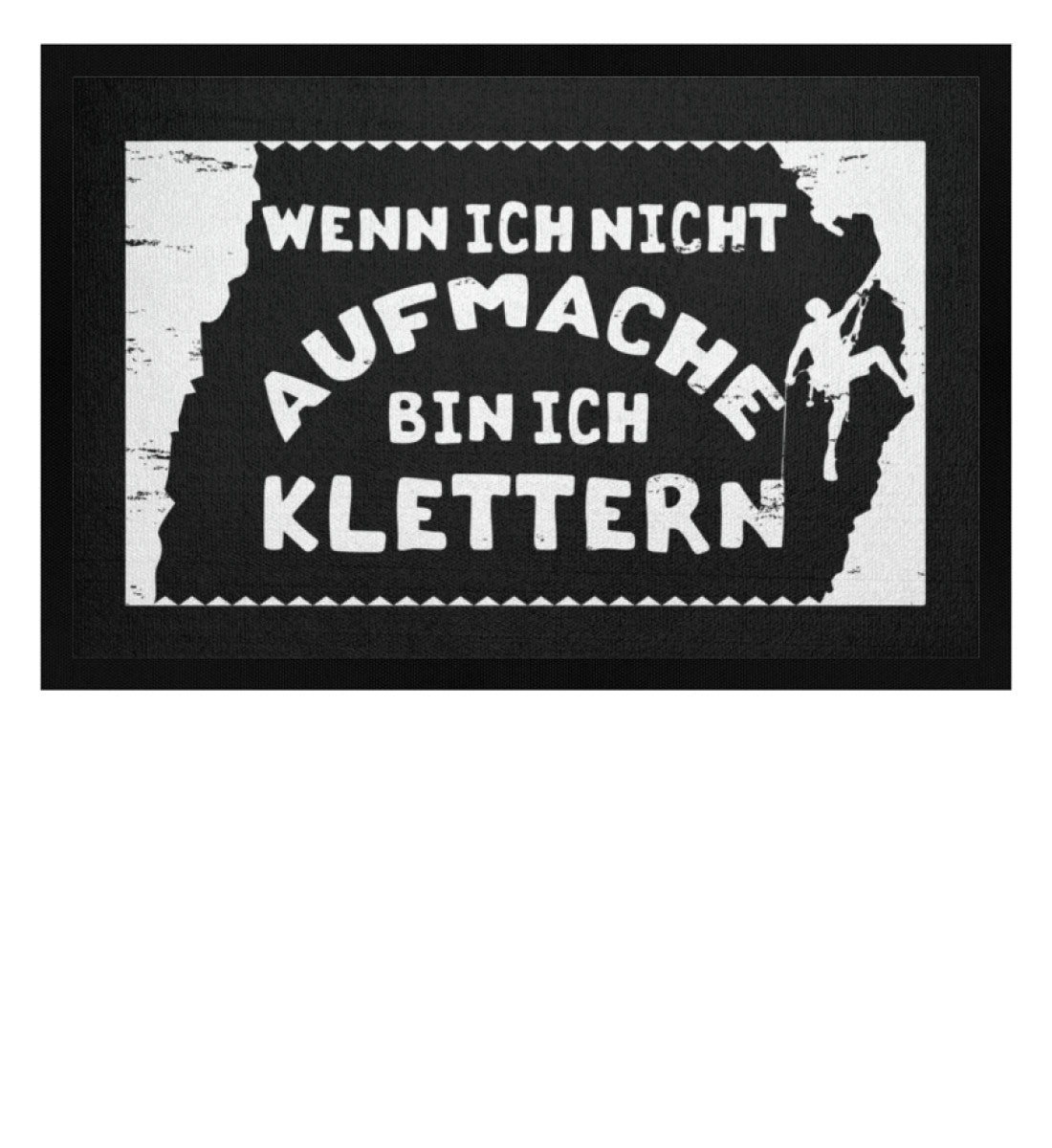 Wenn ich nicht aufmache bin ich klettern - Fußmatte mit Gummirand berge klettern Schwarz