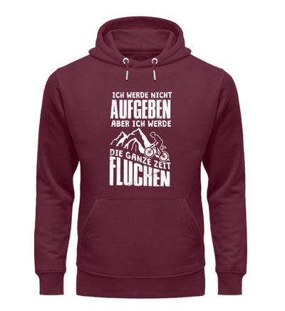 Nicht aufgeben aber fluchen - Unisex Premium Organic Hoodie mountainbike Weinrot