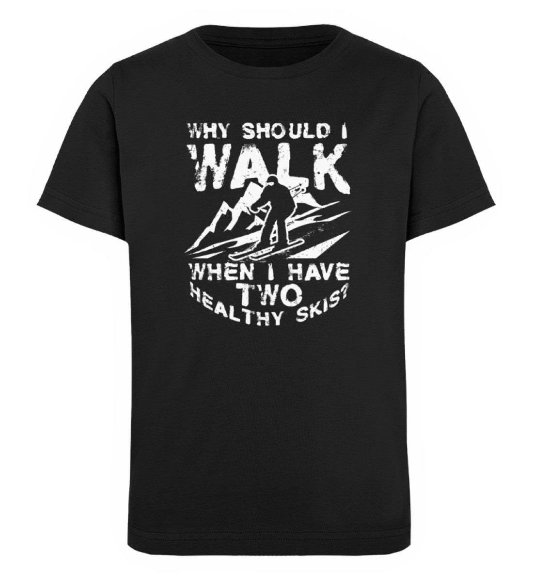 Why walk - when having two healthy skis- Kinder Premium Organic T-Shirt Schwarz