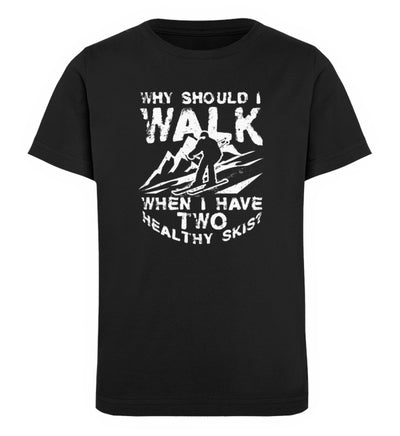 Why walk - when having two healthy skis- Kinder Premium Organic T-Shirt Schwarz