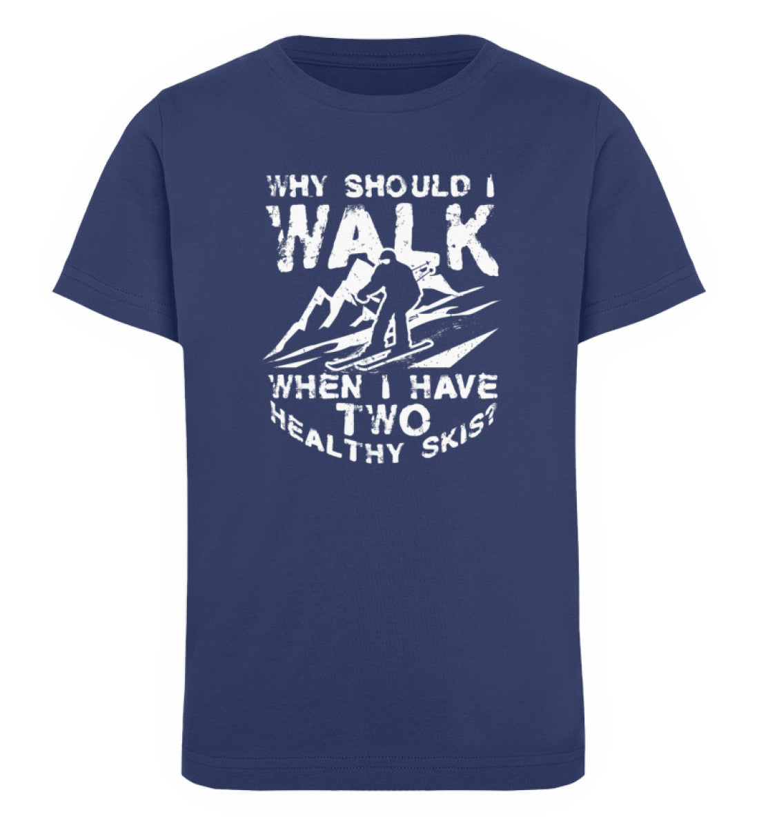 Why walk - when having two healthy skis- Kinder Premium Organic T-Shirt Navyblau