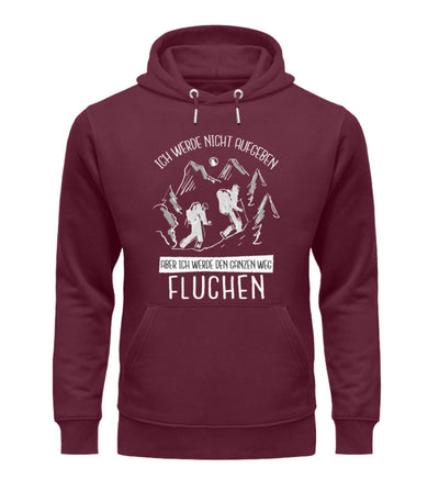 Ich werde nicht aufgeben - Unisex Premium Organic Hoodie wandern Weinrot