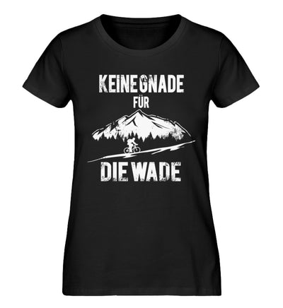 Keine Gnade - für die Wade - Damen Organic T-Shirt fahrrad mountainbike Schwarz