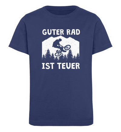 Guter Rad ist teuer. - Kinder Premium Organic T-Shirt fahrrad mountainbike Navyblau