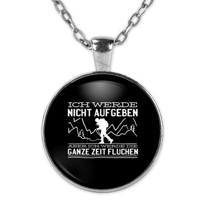 Ich werde nicht aufgeben aber fluchen ~ - Halskette mit Anhänger Silber