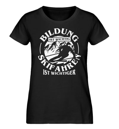 Bildung wichtig - Skifahren wichtiger wichtiger - Damen Organic T-Shirt ski Schwarz