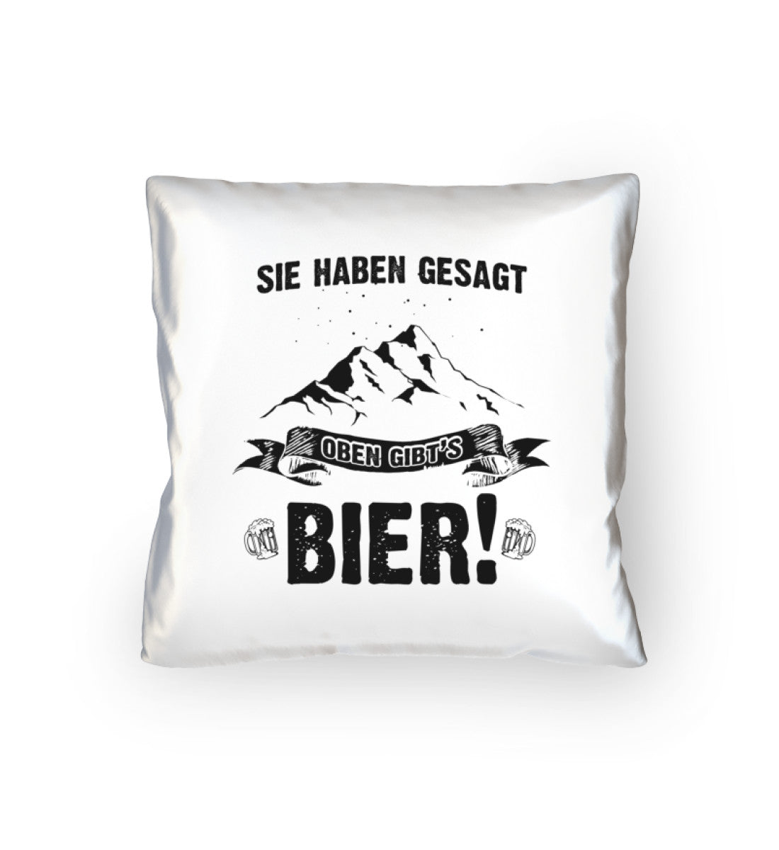 Sie haben gesagt oben gibts Bier - Kissen (40x40cm) berge mountainbike wandern Default Title