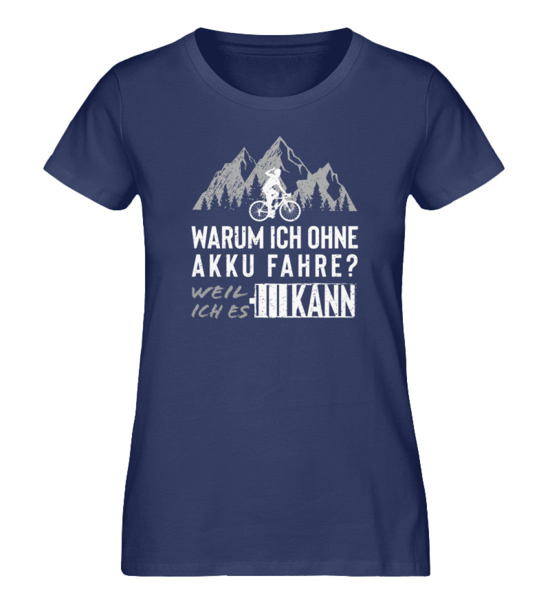 Warum ich ohne Akku fahre - Damen Premium Organic T-Shirt Navyblau