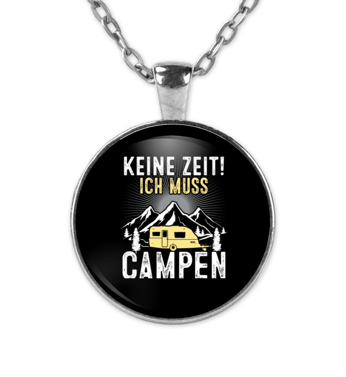 Keine Zeit ich muss Campen - Halskette mit Anhänger camping Silber