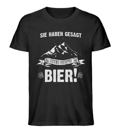 Sie haben gesagt oben gibts Bier - Herren Premium Organic T-Shirt berge wandern Schwarz