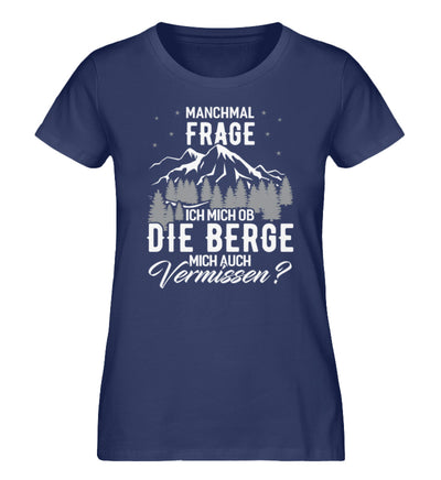 Ob die Berge mich auch vermissen - Damen Organic T-Shirt berge wandern Navyblau