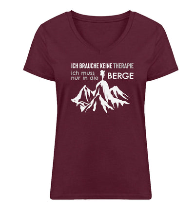 Therapie Ich muss nur in die Berge- Damen Organic V-Neck Shirt Weinrot