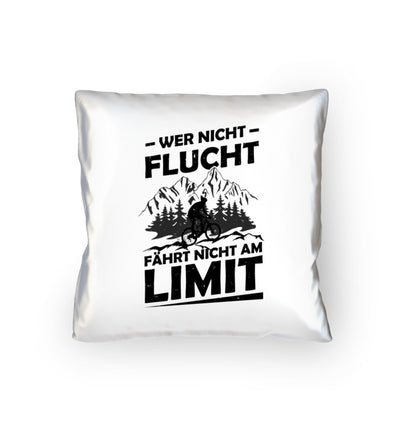 Wer nicht flucht wandert nicht am Limit - Kissen (40x40cm) fahrrad mountainbike Default Title